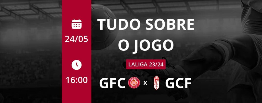 girona-x-granada-cf:-que-horas-e-o-jogo-hoje,-onde-vai-ser-e-mais